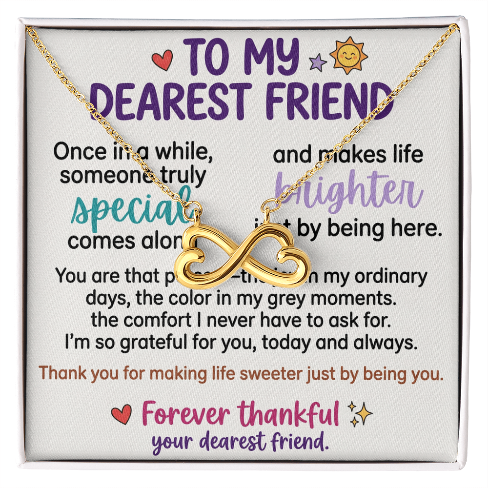 "To My Dearest Friend" Infinity Necklace